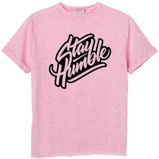 Stay Humblee PinkT shirts