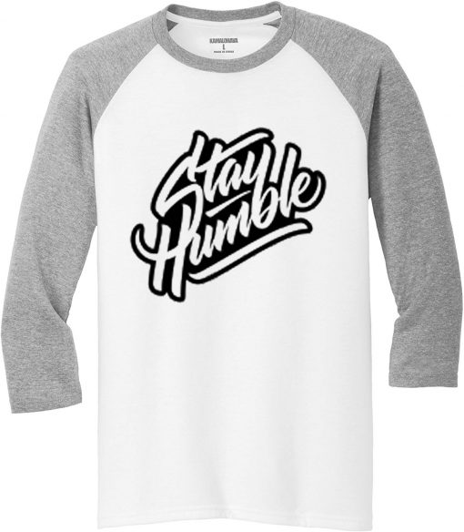 Stay Humblee White Grey Raglan T shirts