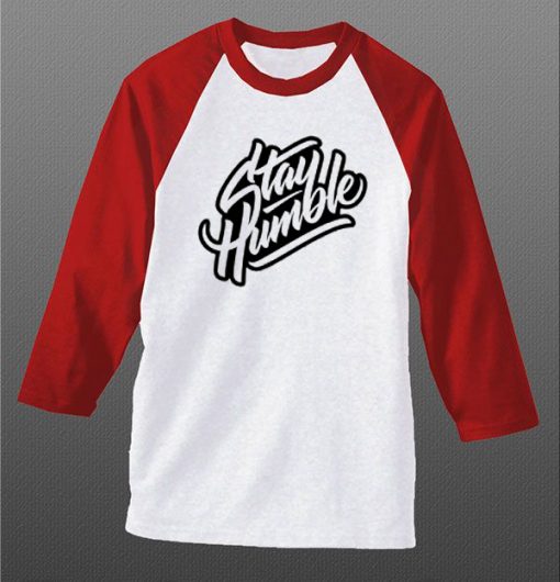 Stay Humblee White Red Raglan T shirts