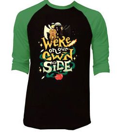 We re on Our Own Side Black Green Raglan T-Shirt