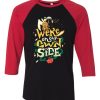 We re on Our Own Side Black Red Raglan T-Shirt