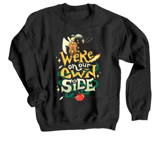 We re on Our Own Side Black Sweatshirts T-Shirt