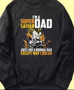 I'm a super Saiyan dad Black Sweatshirts