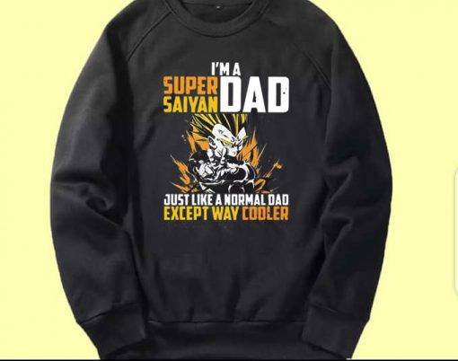 I'm a super Saiyan dad Black Sweatshirts