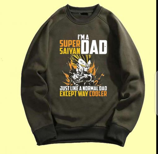 I'm a super Saiyan dad Green Army Sweatshirts