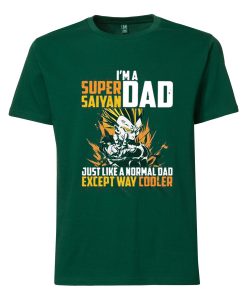 I'm a super Saiyan dad Green T shirts