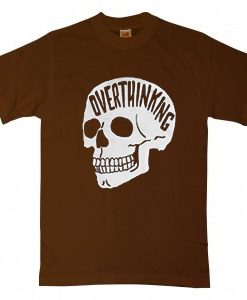 Overthinking Brown T shirts