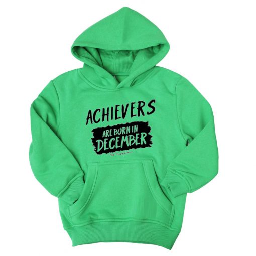 Archievers Are Born In December Green Hoodie