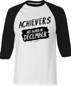 Archievers Are Born In December White Black Raglan T shirts