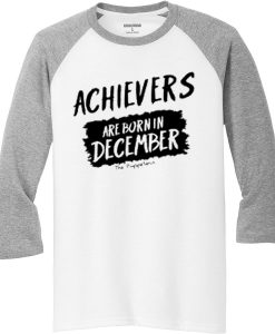 Archievers Are Born In December White Grey Raglan T shirts