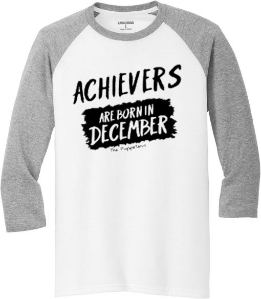 Archievers Are Born In December White Grey Raglan T shirts