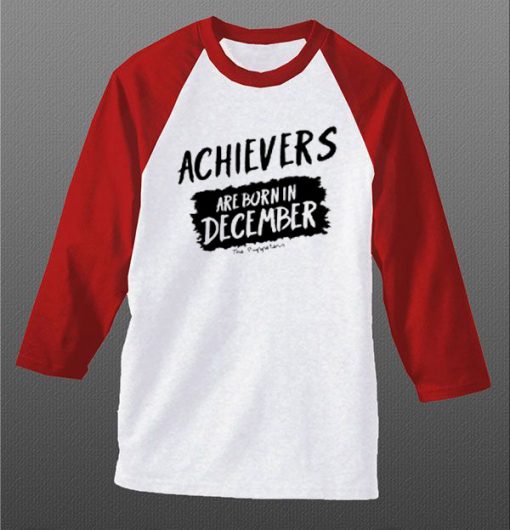 Archievers Are Born In December White Red Raglan T shirts