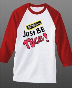 Just Be Nice Blue White Red Raglan T shirts