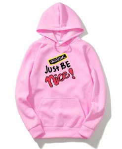 Just Be Nice Pink Hoodie