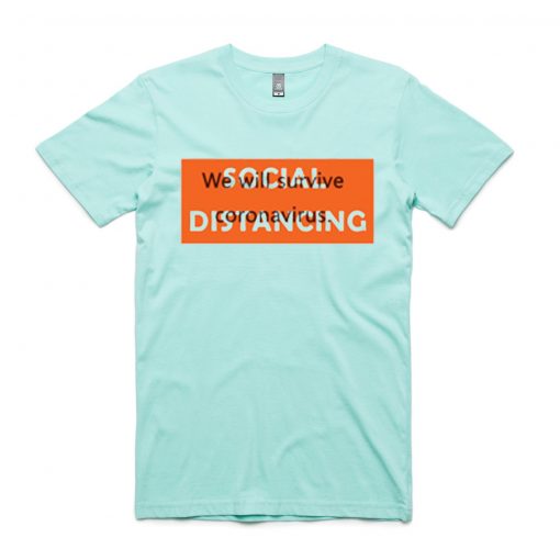 Social Distancing We Will Survive Green Mint T shirts