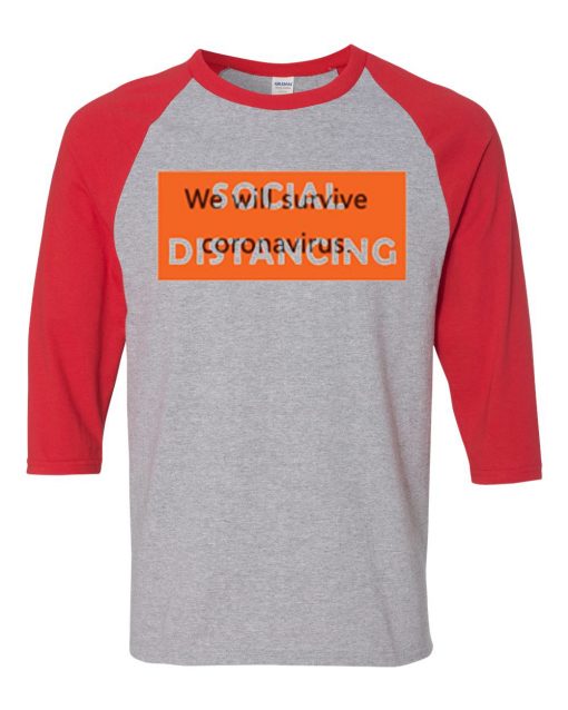 Social Distancing We Will Survive Grey Red Raglan T shirts