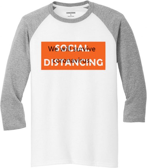 Social Distancing We Will Survive White Grey Raglan T shirts