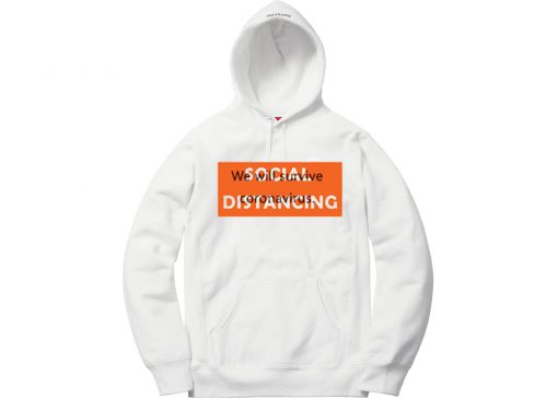 Social Distancing We Will Survive White Hoodie