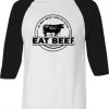 The West Wasn’t Won On Salads Eat Beef Blue White Black Raglan T shirts