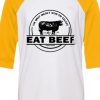 The West Wasn’t Won On Salads Eat Beef Blue White Yellow Raglan T shirts