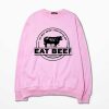 The West Wasn’t Won On Salads Eat Beef Pink Sweatshirts