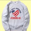 We Will Survive From Covid-19 Grey Sweatshirts