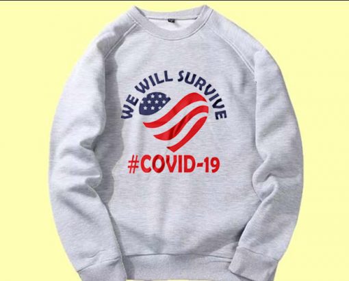 We Will Survive From Covid-19 Grey Sweatshirts