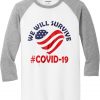 We Will Survive From Covid-19 White Grey Raglan T shirts