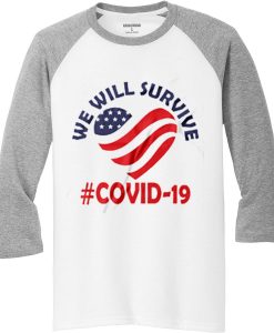 We Will Survive From Covid-19 White Grey Raglan T shirts