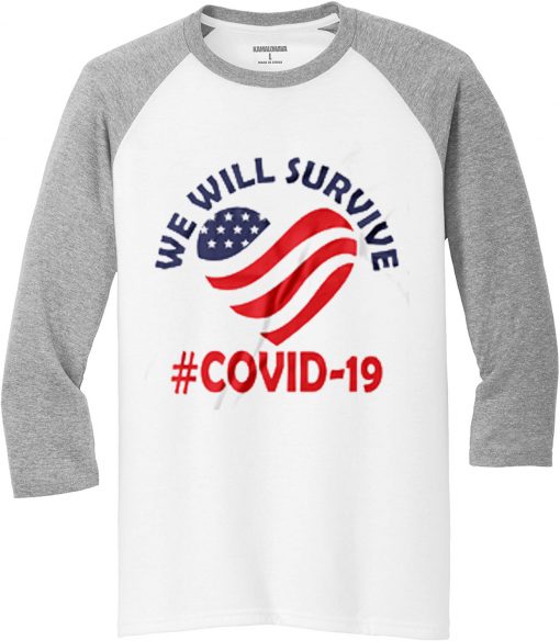 We Will Survive From Covid-19 White Grey Raglan T shirts