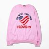 We Will Survive From Covid-19 White Pink Sweatshirts