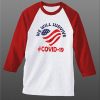 We Will Survive From Covid-19 White Red Raglan T shirts