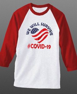 We Will Survive From Covid-19 White Red Raglan T shirts