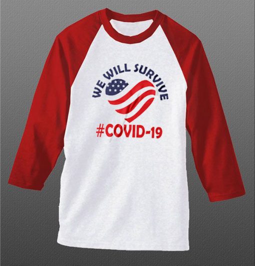 We Will Survive From Covid-19 White Red Raglan T shirts