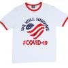 We Will Survive From Covid-19 White Red Ringer T shirts