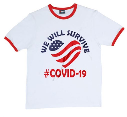 We Will Survive From Covid-19 White Red Ringer T shirts