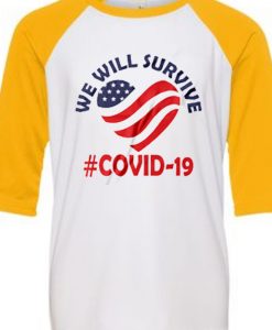 We Will Survive From Covid-19 White Yellow Raglan T shirts