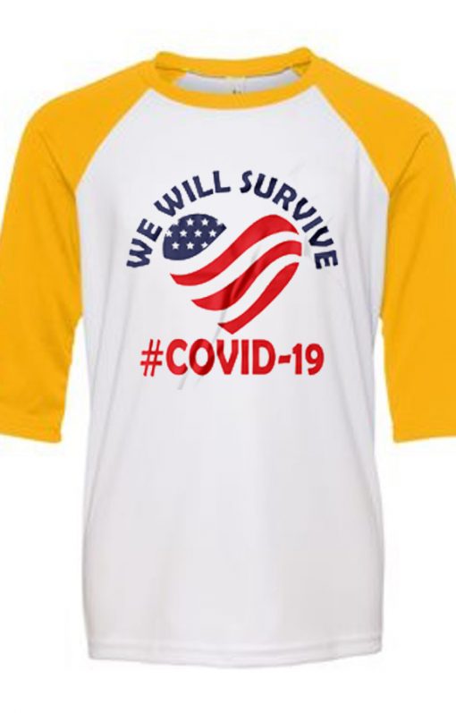 We Will Survive From Covid-19 White Yellow Raglan T shirts