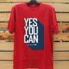 Yes You Can Red T shirts