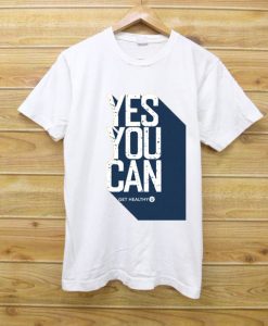 Yes You Can White T shirts