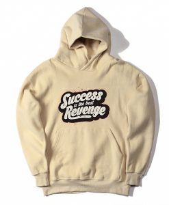 Success is The Best Revenge Cream Hoodie