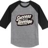 Success is The Best Revenge Grey Black Raglan T shirts