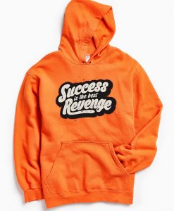 Success is The Best Revenge Orange Hoodie