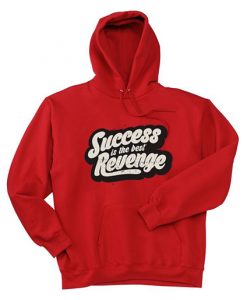 Success is The Best Revenge Red Hoodie