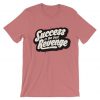 Success is The Best Revenge Red Light T shirts