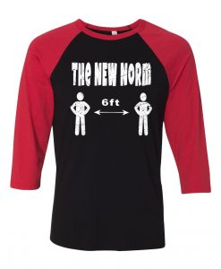 The New Normal 6 Feet Black Red Raglan T shirts