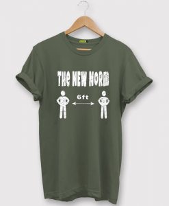 The New Normal 6 Feet Green Army T shirts