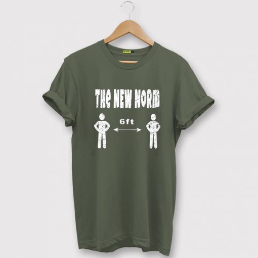 The New Normal 6 Feet Green Army T shirts