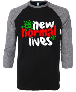 The New Normal Lives Black Grey Raglan T shirts