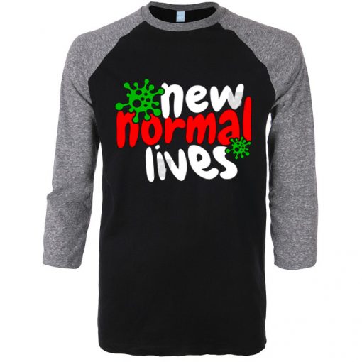 The New Normal Lives Black Grey Raglan T shirts